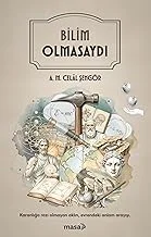 Bilim Olmasaydı