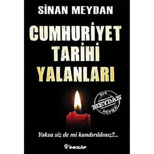 Cumhuriyet Tarihi Yalanları: Yoksa sizde mi kandırıldınız?