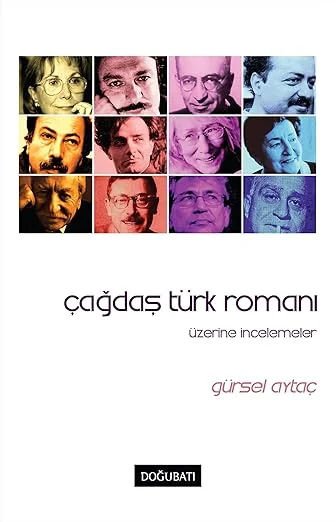 ÇAĞDAŞ TÜRK ROMANI ÜZERİNE İNCELEMELER
