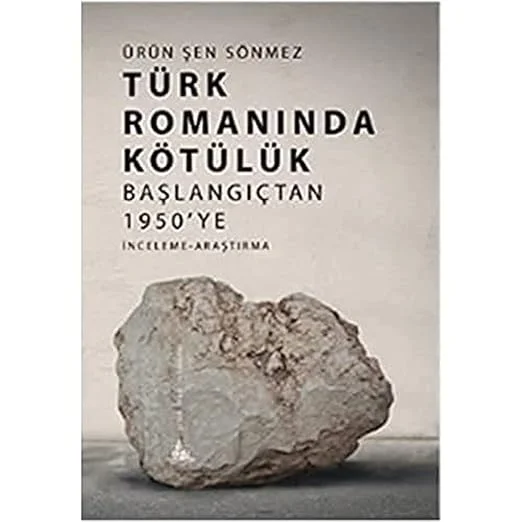 Türk Romanında Kötülük - Başlangıçtan 1950'ye