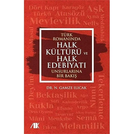 Türk Romanında Halk Kültürü ve Halk Edebiyatı Unsurlarına Bir Bakış
