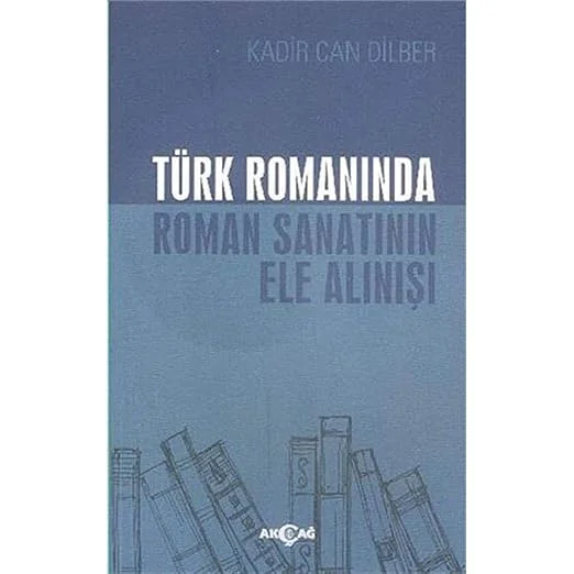 Türk Romanında Roman Sanatının Ele Alınışı