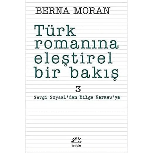 Türk Romanına Eleştirel Bir Bakış 3 Sevgi Soysal'dan Bilge Karasuya