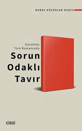 Günümüz Türk Romanında Sorun Odaklı Tavır