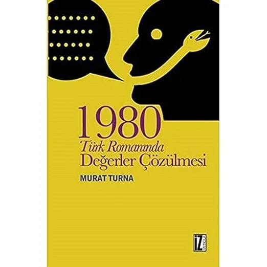 1980 Türk Romanında Değerler Çözülmesi