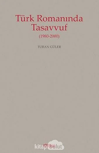 Türk Romanında Tasavvuf: (1980-2000)