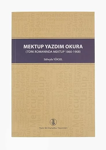 Mektup Yazdım Okura: (Türk Romanında Mektup 1860-1908) (Kapak Değişebilir)