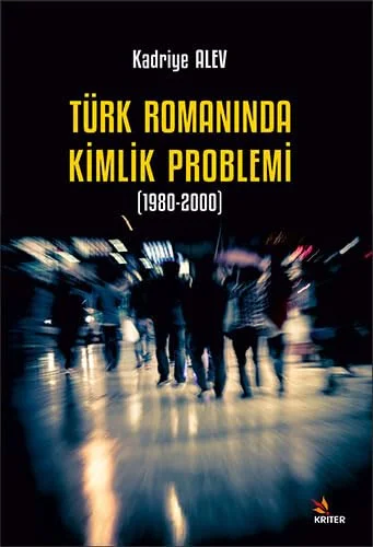 Türk Romanında Kimlik Problemi: (1980-2000)