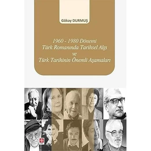 1960-1980 Dönemi Türk Romanında Tarihsel Algı ve Türk Tarihinin Önemli Aşamaları