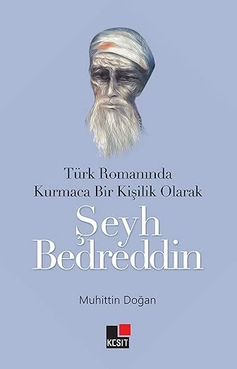 Türk Romanında Kurmaca Bir Kişilik Olarak Şeyh Bedreddin