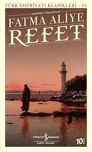 Refet (Günümüz Türkçesiyle): Türk Edebiyatı Klasikleri - 11