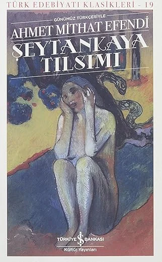 Şeytankaya Tılsımı (Günümüz Türkçesiyle): Türk Edebiyatı Klasikleri - 19