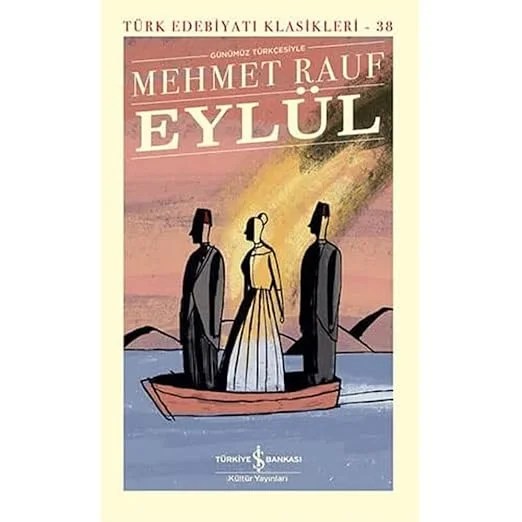 Eylül - Türk Edebiyatı Klasikleri (Ciltli) : Türk Edebiyatı Klasikleri - 38