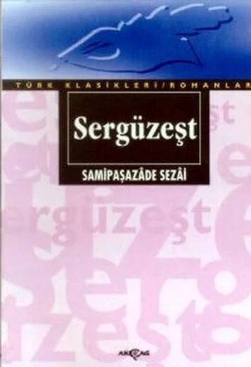 Sergüzeşt: Türk Klasikleri / Romanlar