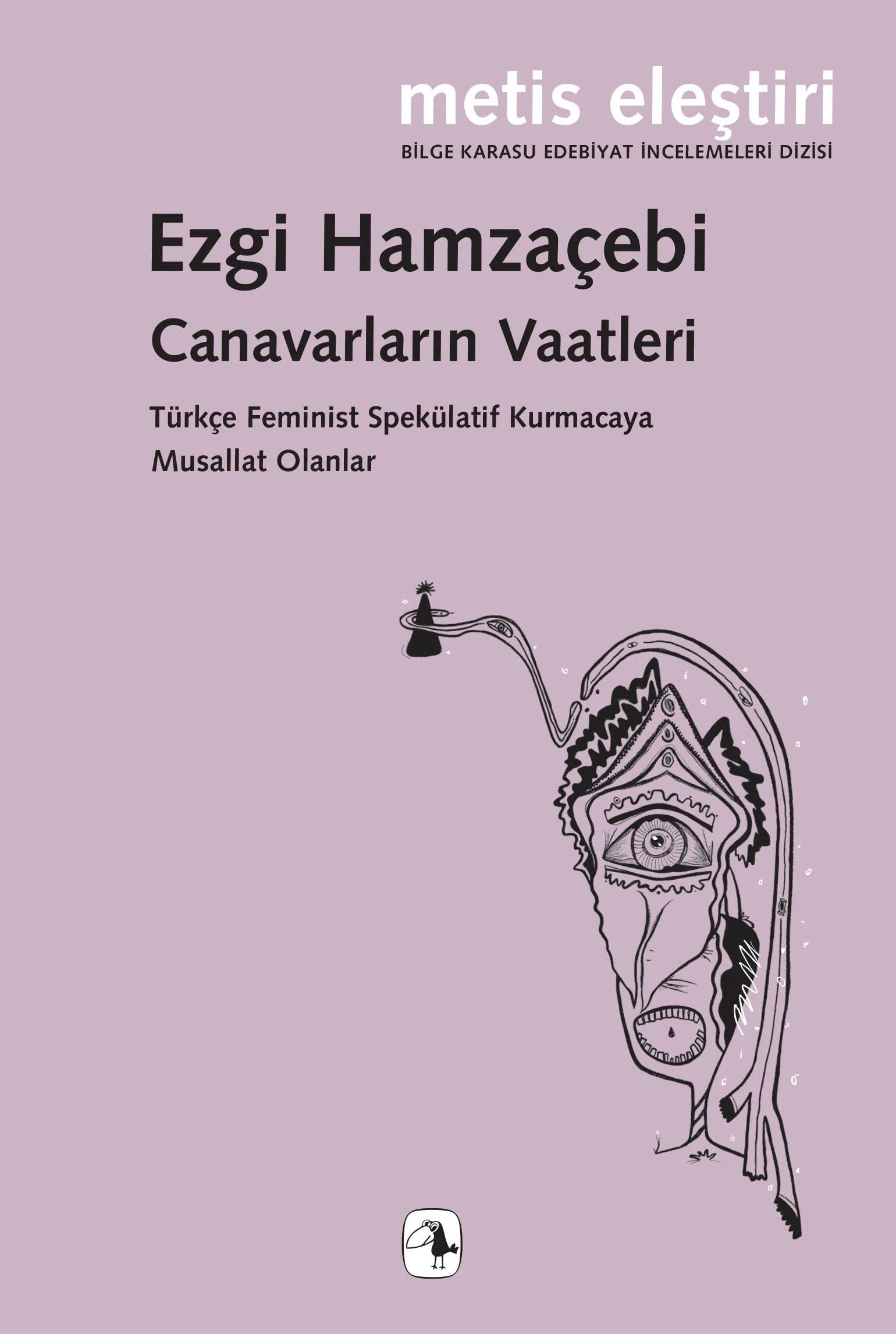 Canavarların Vaatleri Türkçe Feminist Spekülatif Kurmacaya Musallat Olanlar