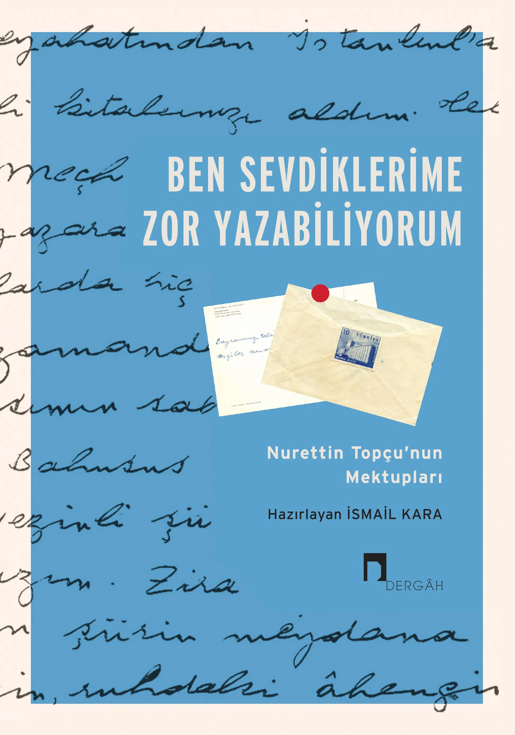 Ben Sevdiklerime Zor Yazabiliyorum Nurettin Topçu'nun Mektupları