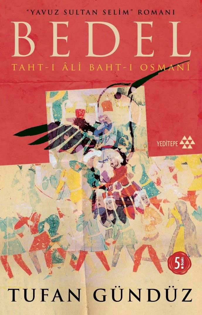 Yavuz Sultan Selim Romanı Bedel Taht-ı Ali Baht-ı Osmanı