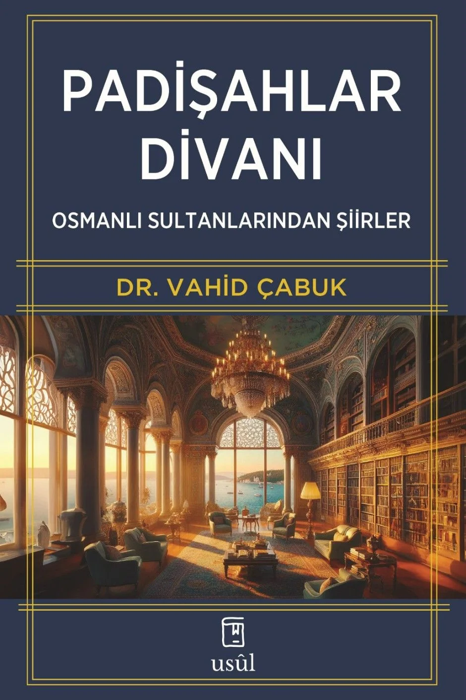 Padişahlar Divanı Osmanlı Sultanlarından Şiirler