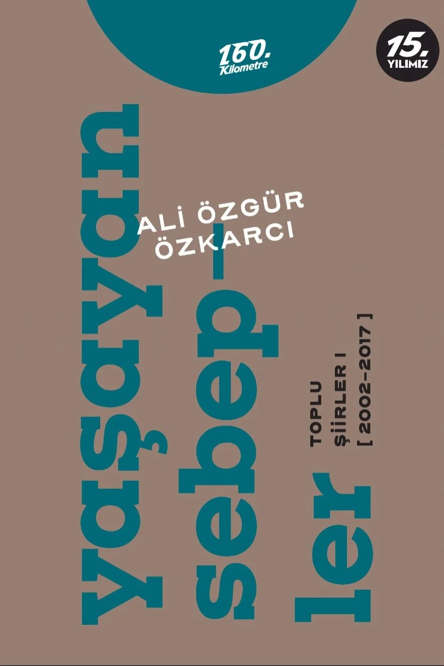 Yaşayan Sebepler Toplu Şiirler 1 (2002-2017)