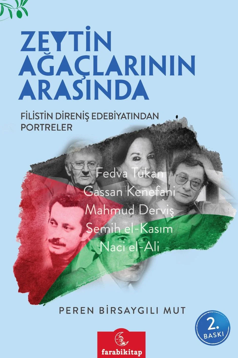 Filistin Direniş Edebiyatından Portreler Zeytin Ağaçlarının Arasında
