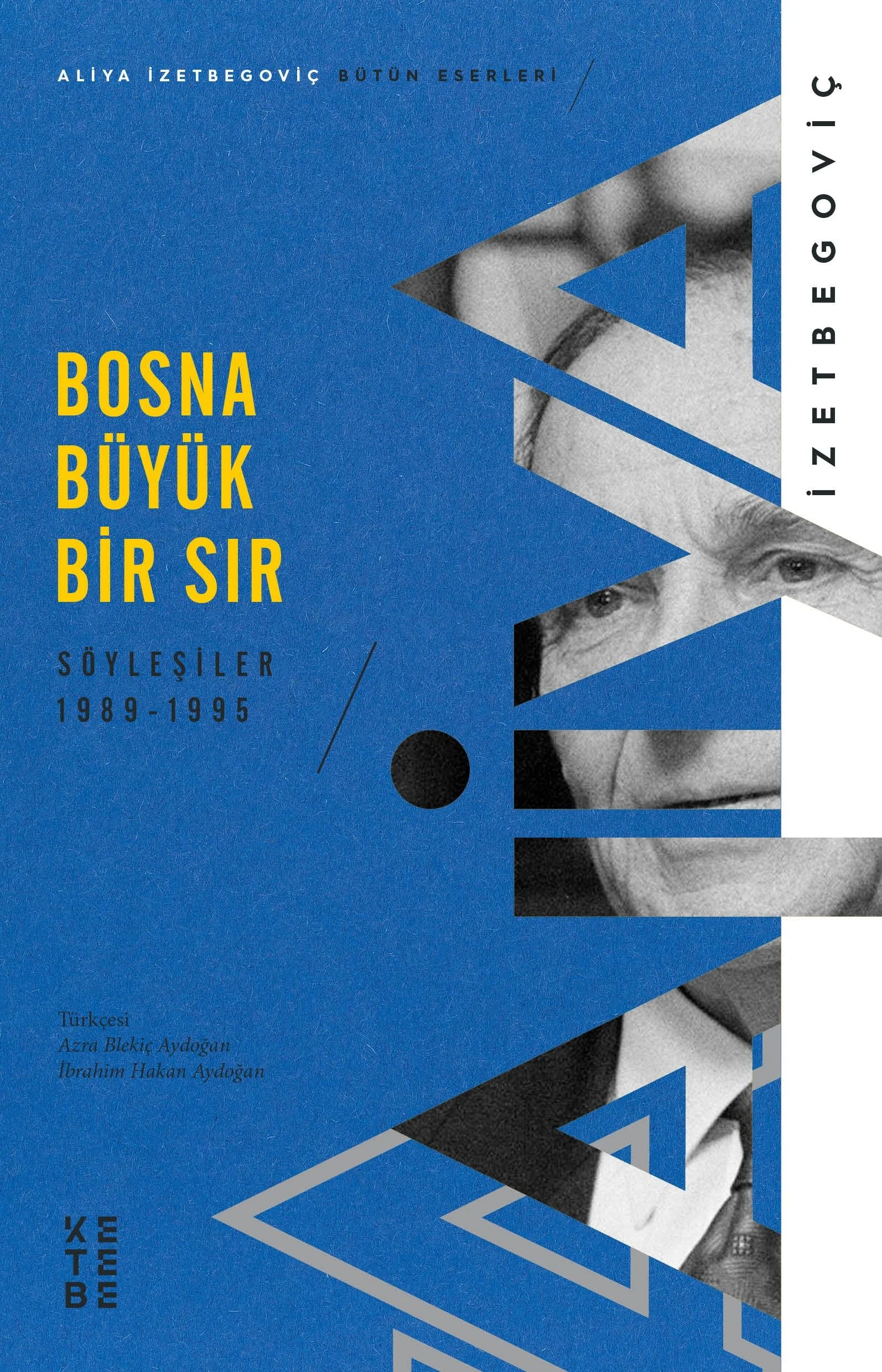 Bosna Büyük Bir Sır Söyleşiler 1989-1995