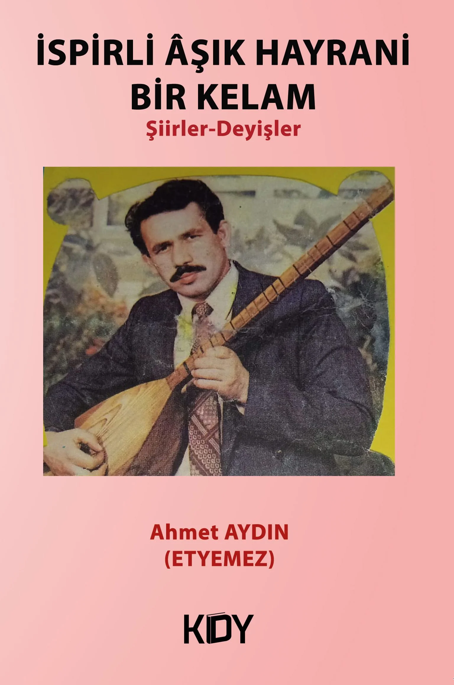İspirli Âşık Hayrani Bir Kelam Şiirler-Deyişler