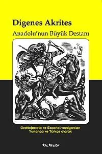Digenes Akrites Anadolu'nun Büyük Destanı