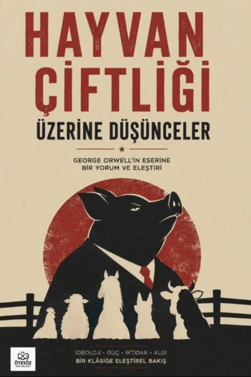 Hayvan Çiftliği Üzerine Düşünceler