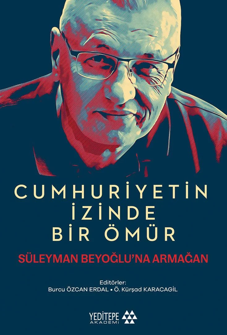 Cumhuriyetin İzinde Bir Ömür Süleyman Beyoğlu'na Armağan