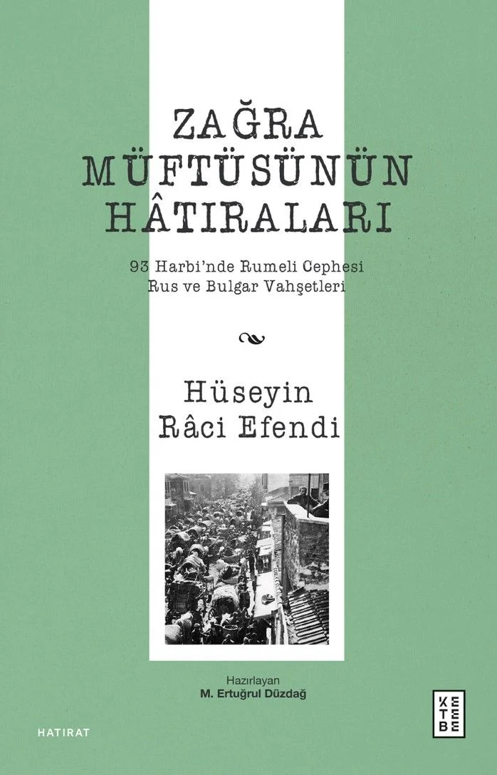 Zağra Müftüsünün Hatıraları 93 Harbi'nde Rumeli Cephesi, Rus ve Bulgar Vahşetleri