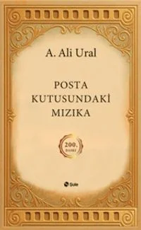 Posta Kutusundaki Mızıka (200.Özel Baskı - Ciltli Şömizli)