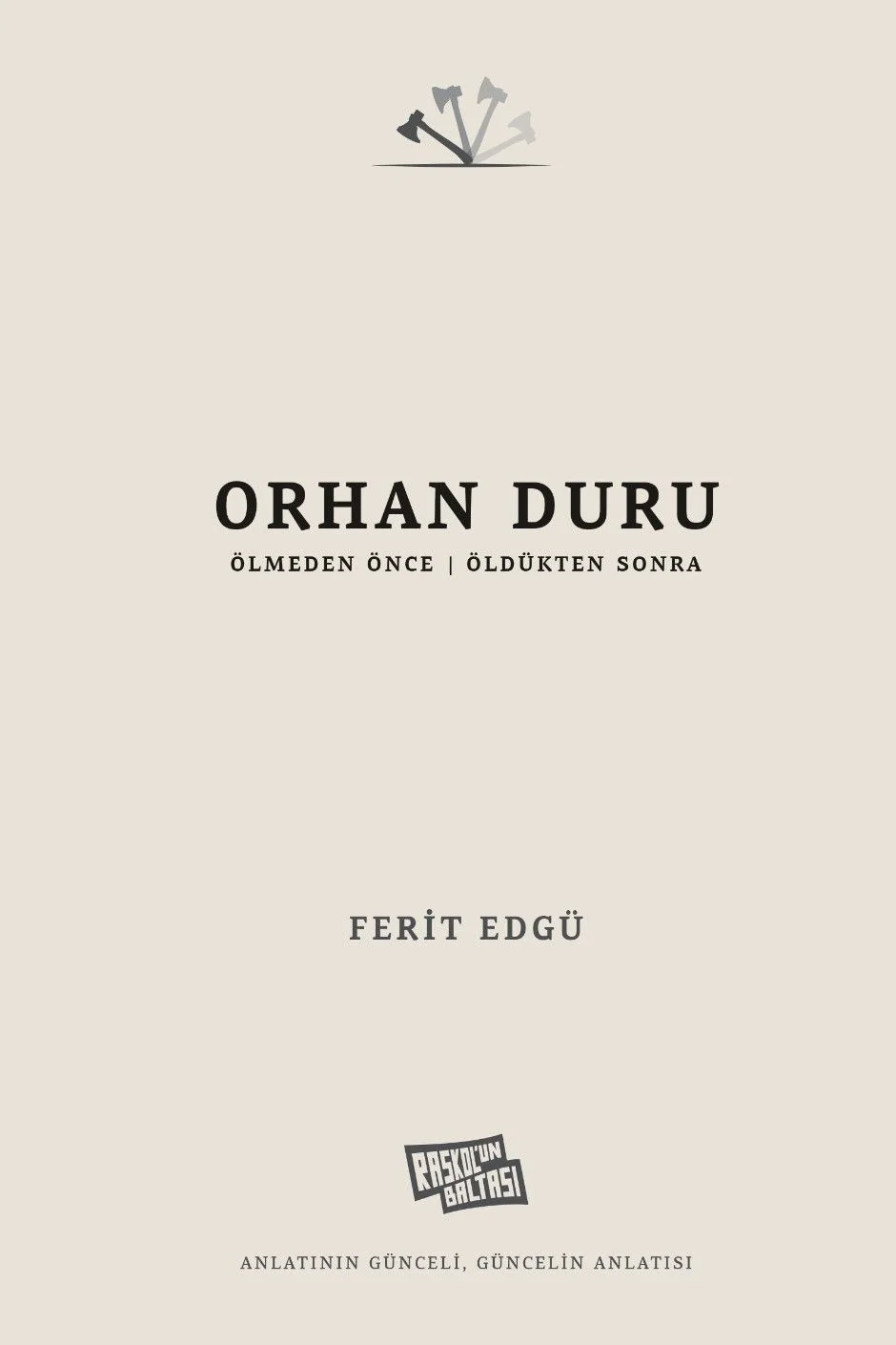 Orhan Duru Ölmeden Önce - Öldükten Sonra