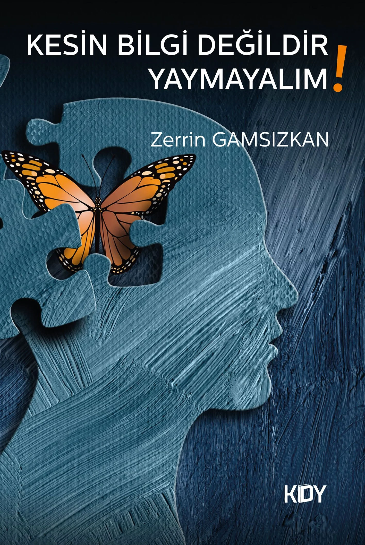 Kesin Bilgi Değildir, Yaymayalım!
