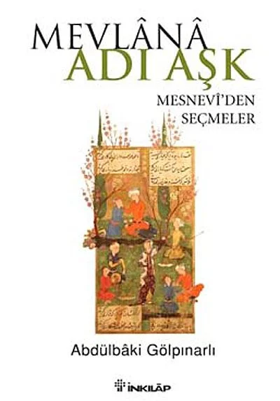 Mevlana Adı Aşk Mesnevi'den Seçmeler