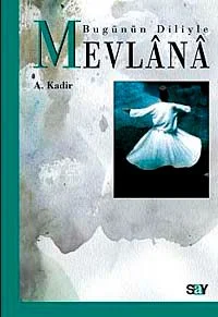 Bugünün Diliyle Mevlana