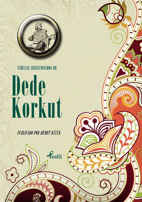 Fabulas Seleccıonados de Dede Korkut (İspanyolca Seçme Hikayeler Dede Korkut)