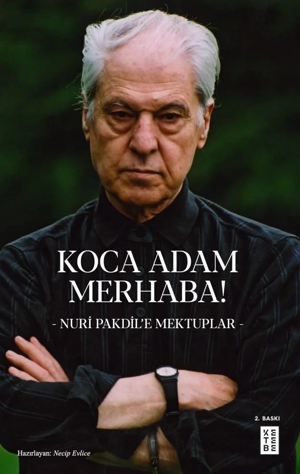 Koca Adam Merhaba! Nuri Pakdil'e Mektuplar