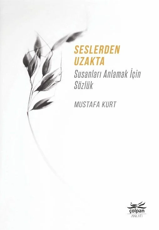 Seslerden Uzakta Susanları Anlamak İçin Sözlük