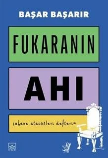 Fukaranın Ahı Şahane Atasözleri Defterim
