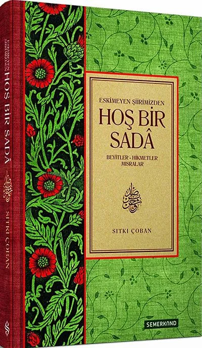 Eskimeyen Şiirimizden Hoş Bir Sada Beyitler-Hikmetler Mısralar