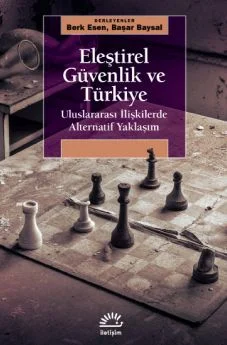 Eleştirel Güvenlik ve Türkiye Uluslararası İlişkilerde Alternatif Yaklaşım