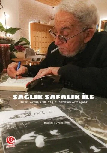 Sağlık Safalık İle Hilmi Yavuz'a 90. Yaş Yıldönümü Armağanı