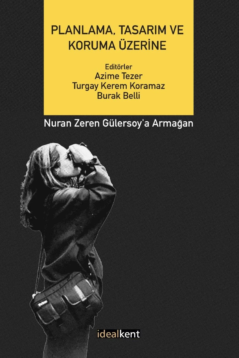 Planlama, Tasarım ve Koruma Üzerine Nuran Zeren Gülersoy'a Armağan