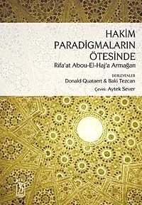 Hakim Paradigmaların Ötesinde Rifa'at Ali Abou-El-Haj'a Armağan 7-D-1