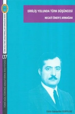 Diriliş Yolunda Türk Düşüncesi Necati Öner'e Armağan