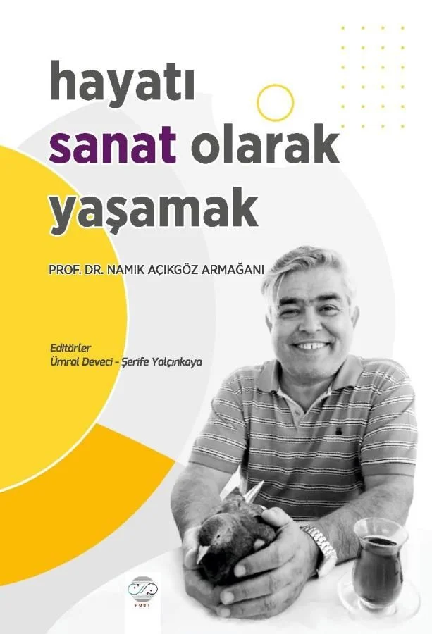Hayatı Sanat Olarak Yaşamak Namık Açıkgöz Armağanı