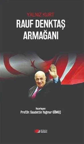 Yalnız Kurt : Toros Rauf Denktaş'a Armağan