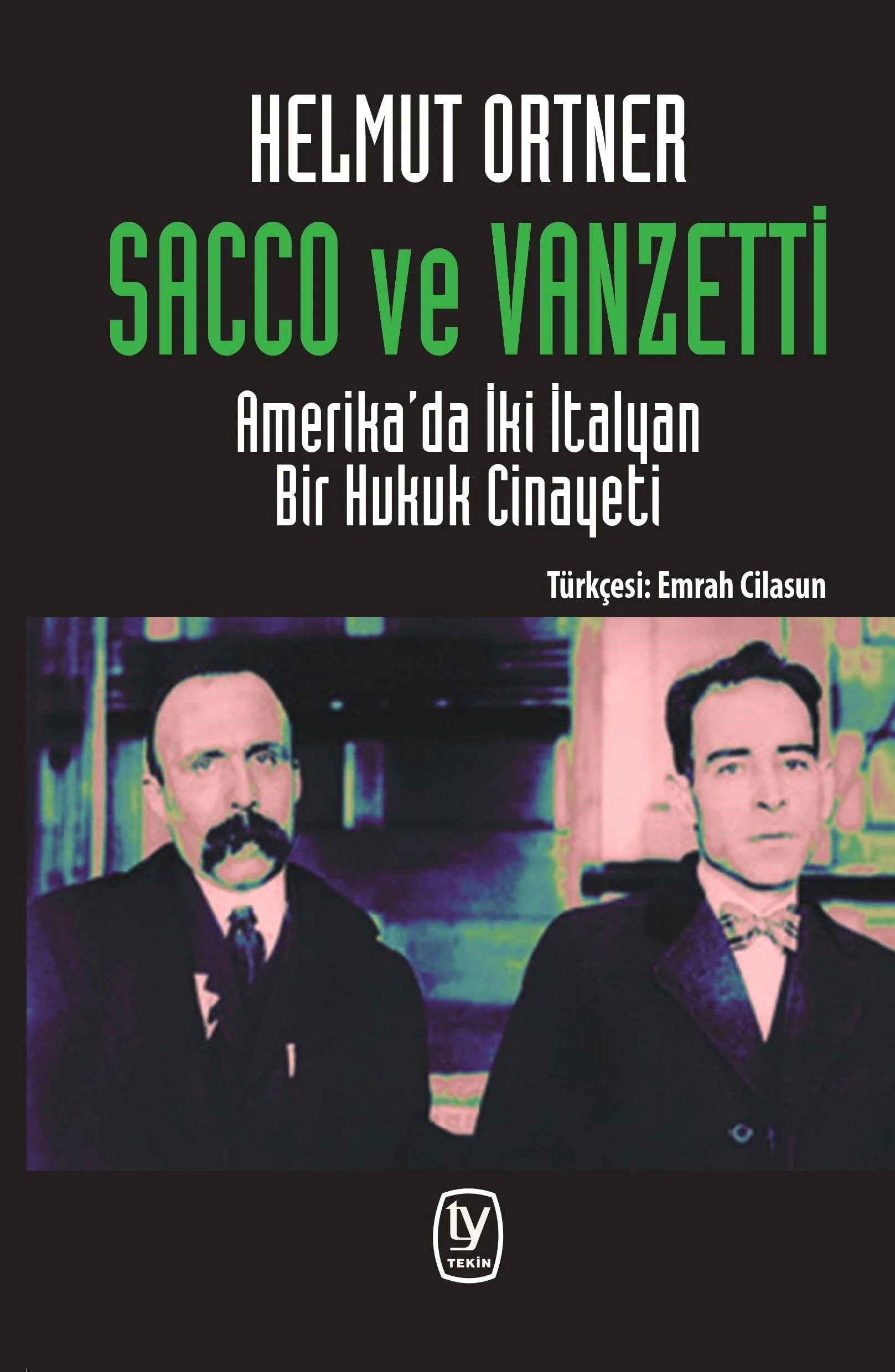 Sacco ve Vanzetti Amerika'da İki İtalyan Bir Hukuk Cinayeti