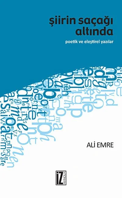 Şiirin Saçağı Altında Poetik ve Eleştirel Yazılar