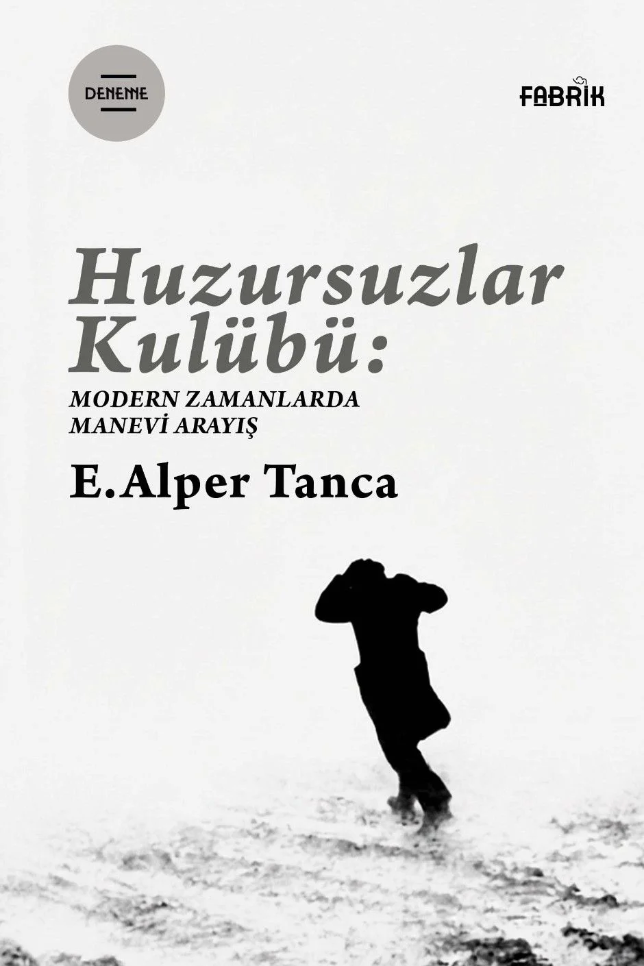 Huzursuzlar Kulübü Modern Zamanlarda Manevi Arayış